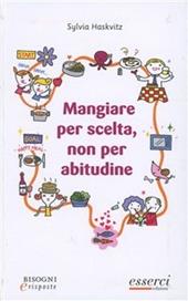 Mangiare per scelta, non per abitudine