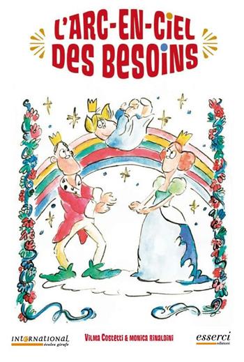 L'arc en ciel des besoins - Vilma Costetti, Monica Rinaldini - Libro Esserci 2007, International ecoles girafe | Libraccio.it