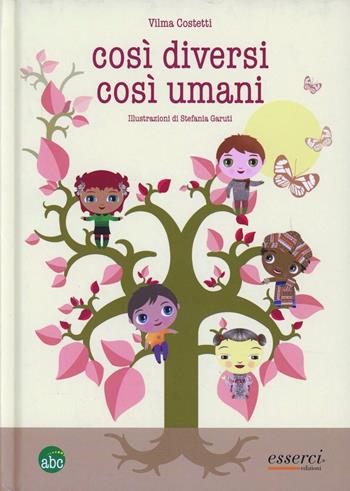 Così diversi così umani - Vilma Costetti - Libro Esserci 2008, Abc esserci | Libraccio.it