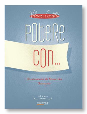 Potere con... - Vilma Costetti - Libro Esserci 2010, Strumenti | Libraccio.it