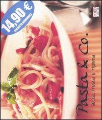 Pasta & Co. Secca, fresca e ripiena  - Libro Food Editore 2006, I ghiotti | Libraccio.it