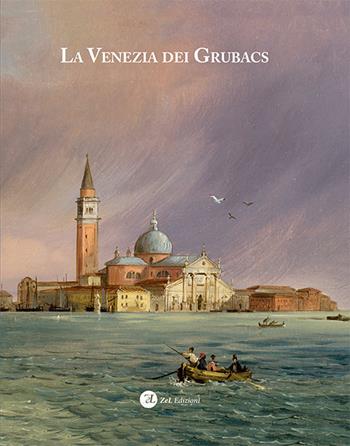 La Venezia dei Grubacs. Ediz. illustrata  - Libro ZeL 2017 | Libraccio.it