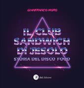 Il club sandwich di Jesolo. Storia del disco food