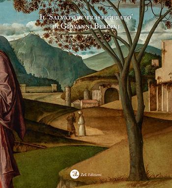 Il «Salvatore trasfigurato» di Giovanni Bellini. Riflessioni e fonti per una lettura iconologica dell'opera. Ediz. illustrata - Agata Keran - Libro ZeL Edizioni 2020 | Libraccio.it
