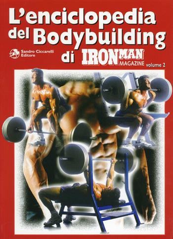 L' enciclopedia del bodybuilding di Ironman Magazine. Vol. 2: La guida definitiva alla costruzione di massa muscolare.  - Libro La Libreria di Olympian's News 2012, La libreria di Olympian's News | Libraccio.it