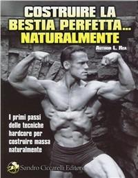 Costruire la bestia perfetta...naturalmente! - Author L. Rea - Libro La Libreria di Olympian's News 2011, La libreria di Olympian's News | Libraccio.it