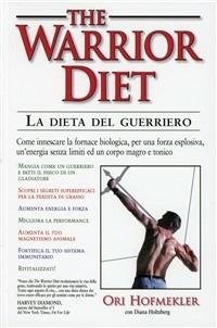 The warrior diet-La dieta del guerriero - Ori Hofmekler, Diana Holtzberg - Libro La Libreria di Olympian's News 2010, La libreria di Olympian's News | Libraccio.it