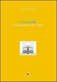 O. M. Ungers, astrazione come tema - Rosario Di Petta - Libro Libria 2004, Mosaico | Libraccio.it