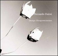 Design ultrapoverissimo - Riccardo Dalisi - Libro Libria 2005 | Libraccio.it
