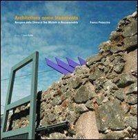 Architettura come frammento. Recupero della Chiesa di San Michele in Roccaravindola - Franco Pedacchia - Libro Libria 2007, CJB | Libraccio.it
