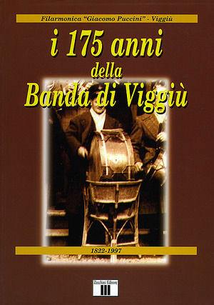 I centosettantacinque anni della banda di Viggiù  - Libro Zecchini 1997, La musica bandistica | Libraccio.it