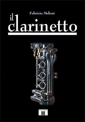 Il clarinetto - Fabrizio Meloni - Libro Zecchini 2000, L' espressione della musica | Libraccio.it