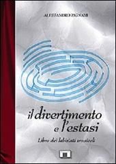 Il divertimento e l'estasi. Libro dei labirinti musicali