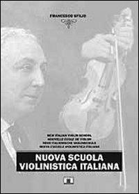 Nuova scuola violinistica italiana - Francesco Sfilio - Libro Zecchini 2002 | Libraccio.it