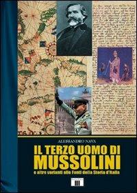 Il terzo uomo di Mussolini (e altre varianti alle fonti della storia d'Italia) - Alessandro Nava - Libro Zecchini 2002, Musica e storia | Libraccio.it