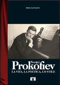 Sergej Prokofiev. La vita, la poetica, lo stile - Piero Rattalino - Libro Zecchini 2003, I racconti della musica | Libraccio.it