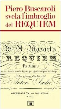 Piero Buscaroli svela l'imbroglio del Requiem - Piero Buscaroli - Libro Zecchini 2006 | Libraccio.it