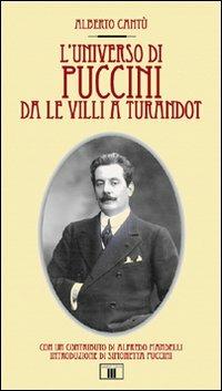 L'universo di Puccini da Le Villi a Turandot - Alberto Cantù - Libro Zecchini 2008 | Libraccio.it