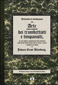 Arte dei trombettisti e dei timpanisti - Johann E. Altenburg - Libro Zecchini 2007 | Libraccio.it