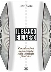 Il bianco e il nero. Considerazioni storico-critiche sulla tecnologia pianistica