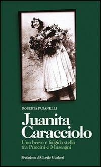 Juanita Caracciolo - Roberta Paganelli - Libro Zecchini 2008, Personaggi della musica | Libraccio.it