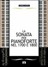 La sonata per pianoforte nel 1700 e 1800