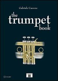 The trumpet book. Con CD Audio - Gabriele Cassone - Libro Zecchini 2009, The expression of music | Libraccio.it