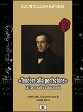 «Tendere alla perfezione». Lettere scelte e documenti