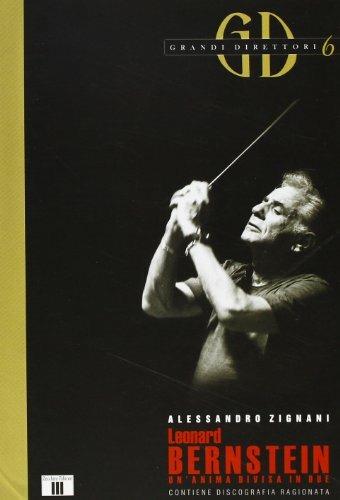 Leonard Bernstein. Un'anima divisa in due - Alessandro Zignani - Libro Zecchini 2009, Grandi direttori | Libraccio.it