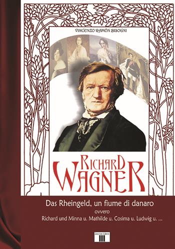 Richard Wagner. Das Rheingeld, un fiume di danaro - Vincenzo Ramón Bisogni - Libro Zecchini 2009, I racconti della musica | Libraccio.it