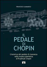 Il pedale di Chopin - Francesco Giammarco - Libro Zecchini 2010 | Libraccio.it