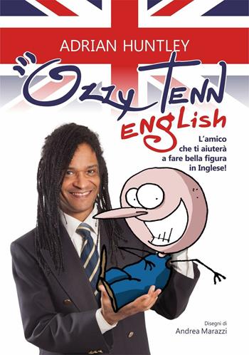 Ozzy Tenn English. L'amico che ti farà fare bella figura in inglese! - Adrian Huntley - Libro Persico Europe 2016 | Libraccio.it