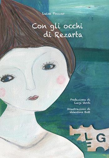 Con gli occhi di Rezarta - Luisa Pozzar - Libro Battello Stampatore 2015 | Libraccio.it