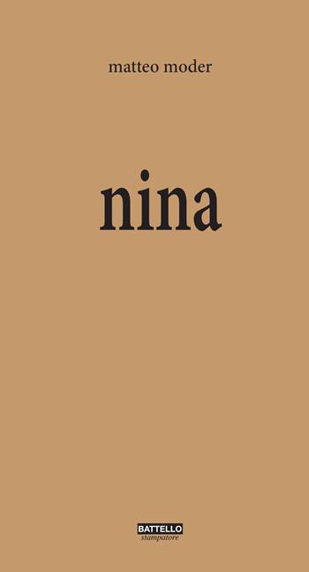 Nina - Matteo Moder - Libro Battello Stampatore 2017 | Libraccio.it