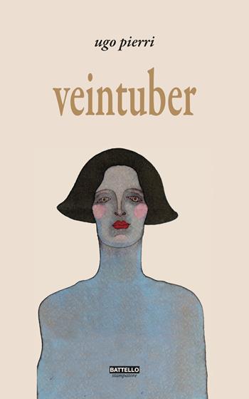 Veintuber - Ugo Pierri - Libro Battello Stampatore 2018 | Libraccio.it