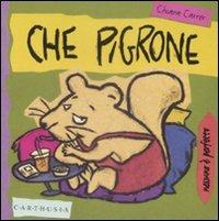Che pigrone. Tibò, un ghiro un po' pigro - Chiara Carrer - Libro Carthusia 1998, Nessuno è perfetto | Libraccio.it