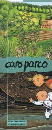 Caro parco - Manuela Nava - Libro Carthusia 2007, Piccoli viaggi crescono | Libraccio.it