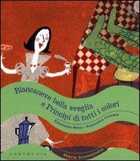 Biancaneve bella sveglia e principi di tutti i colori - Emanuela Nava, Francesca Crovara - Libro Carthusia 2003, Storie scombinate | Libraccio.it