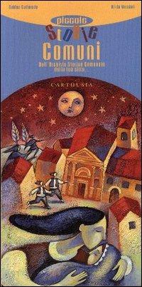 Piccole storie comuni dall'archivio storico comunale della tua città... - Sabina Colloredo, Alida Massari - Libro Carthusia 2004, La collana che non c'era | Libraccio.it