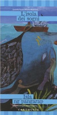 L'isola dei sogni. Una storia dalle filippine. Ediz. italiana e tagalog  - Libro Carthusia 2005, Storiesconfinate | Libraccio.it