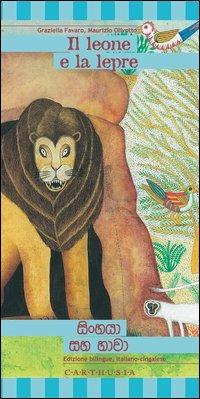 Il leone e la lepre. Una storia dallo Sri Lanka. Ediz. italiana e cingalese  - Libro Carthusia 2005, Storiesconfinate | Libraccio.it