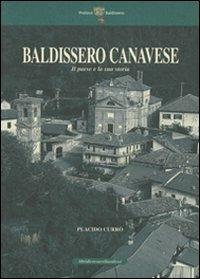 Baldissero Canavese. Il paese e la sua storia - Placido Currò - Libro Le Château Edizioni 2003, Libri cossavellalessi | Libraccio.it