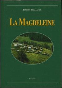 La Magdeleine - Ernesto Challancin - Libro Le Château Edizioni 2004 | Libraccio.it