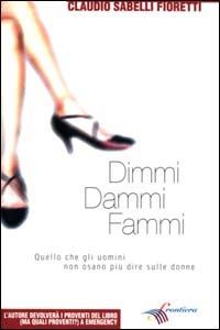 Dimmi, dammi, fammi - Claudio Sabelli Fioretti - Libro Frontiera 2000, Puntualmente | Libraccio.it