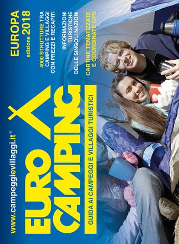 Guida Eurocamping Europa. Guida ai campeggi e villaggi turistici  - Libro Eurocamp 2018 | Libraccio.it