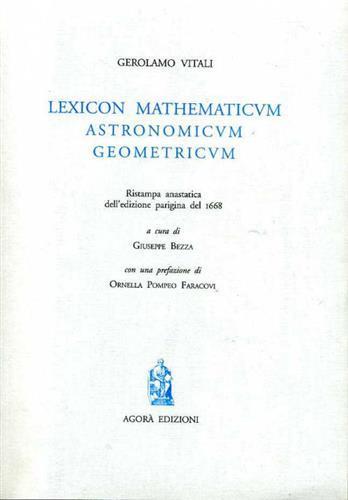 Lexicon mathematicum astronomicum geometricum - Girolamo Vitali - Libro Agorà, Medium coeli | Libraccio.it