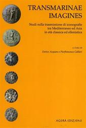 Transmarina e imagines. Studi sulle trasmissioni di iconografie tra Mediterraneo ed Asia in età classica ed ellenistica
