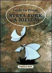 Nueva York a Biella - Lucio La Penna - Libro Tabula Fati 1998, Carta da visita | Libraccio.it