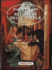 Nel paese delle favole - Franco Fascetti - Libro Tabula Fati 1998, Carta da visita | Libraccio.it