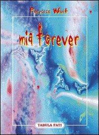 Mia forever - Patricia Wolf - Libro Tabula Fati 1999, Nuove scritture | Libraccio.it
